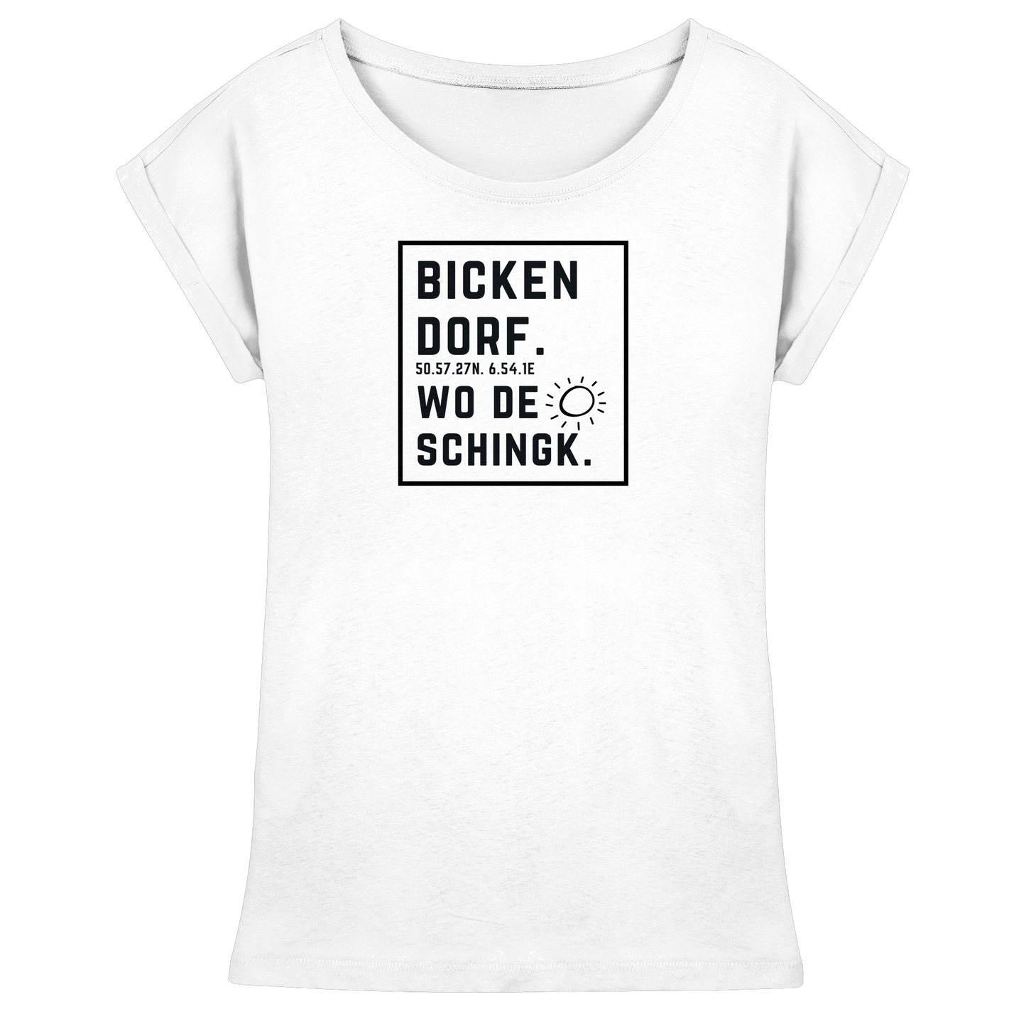 Wo de Sonn schingk - Bickendorf Druck  - Womens Extended Shoulder T-Shirt